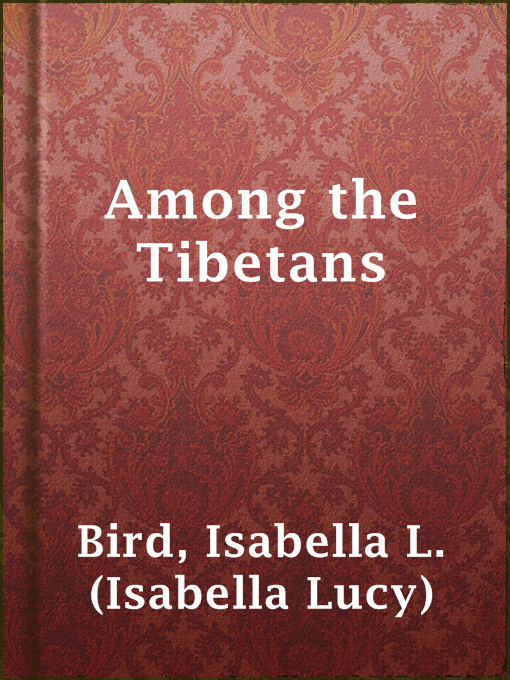 Title details for Among the Tibetans by Isabella L. (Isabella Lucy) Bird - Available